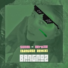 Sunmi(선미) -  Heroine(주인공) [Bangroz Future Remix]
