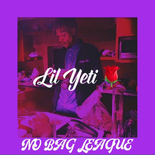 LIL YETI - NO BAG LEAGUE [ILLRe.allah] LXWLYFE AaLIYAH EXCLI$IVE
