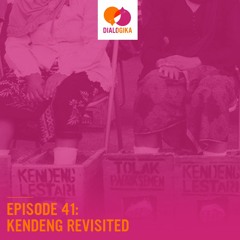 Episode 41: Kendeng Revisited