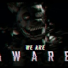 We are aware fnaf 6 song 😈
