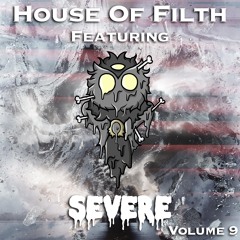 House Of Filth Vol 9 Ft SEVERE