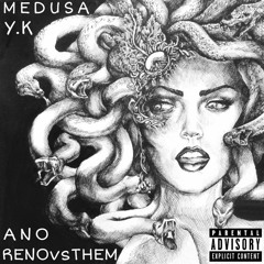 MEDUSA - RENOvsTHEM X ANO
