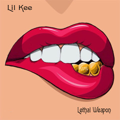 Lil Kee - Lethal Weapon