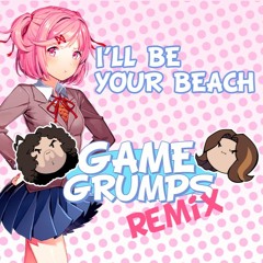 I'll Be Your Beach (Game Grumps Remix) - PG