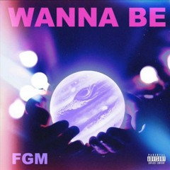 HOUSE X BOI BEAN X ARCHELLAS X JCF GORDO - WANNA BE (FGM)