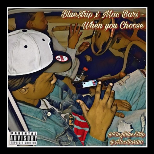 Blue$trip x Mac Bari - When You Choose Produced By Blue$trip