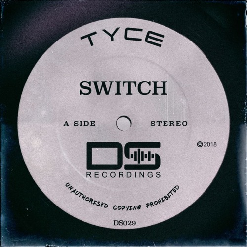 Tyce - Switch (Original Mix) OUT NOW!
