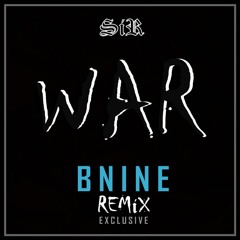 SiR - War(BNINE rmx)