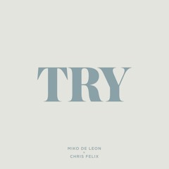 Try (prod. by Chris Felix)