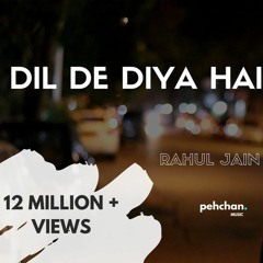 Dil De Diya Hai Jaan Tumhe Denge - Unplugged Cover   Rahul Jain   Masti