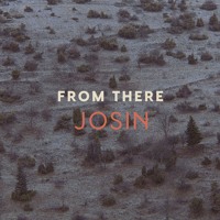 Josin - From There