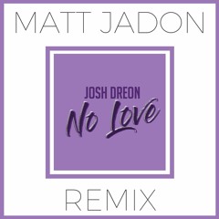 No Love (Matt Jadon Remix)