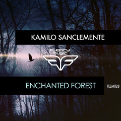 Kamilo Sanclemente - Enchanted Forest (Original Mix)