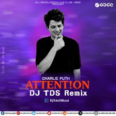 Attention - (Charlie Puth) - DJ TDS
