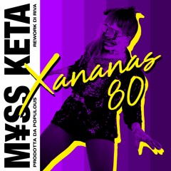 M¥SS KETA x POPULOUS x RIVA - XANANAS 80 (FREE DOWNLOAD)