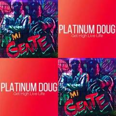 J Balvin Feat. Willy William - Mi Gente VS Platinum Doug - Get High, Live Life