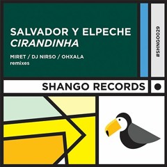 SALVADOR Y ELPECHE - Cirandinha (MIRET Remix)