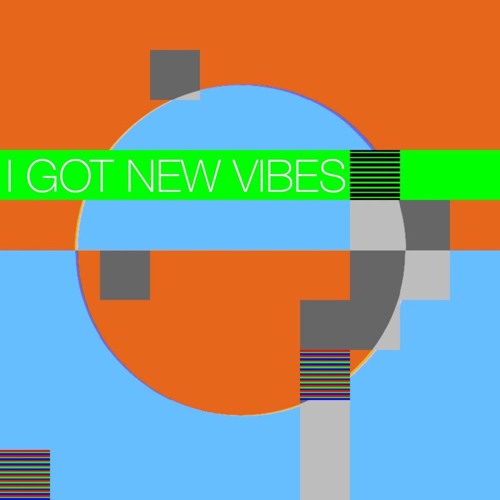 ''I GOT NEW VIBES" - Andre