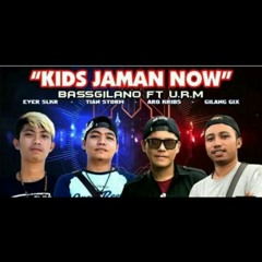 ARQ KRIBS & GILANG GIX FT TIAN STROM & EVER SLKR _ KIDS JAMAN NOW [URM] [BGR] 2018 FULL