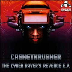 Casketkrusher - The Cyber Raver's Revenge E.P. [TOTAL 039] [Total Destruction Records]
