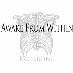 Awake From Within - Backbone