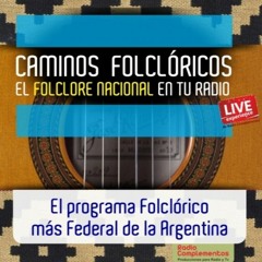 CAMINOS FOLCLÓRICO - Programa Folklore Nacional Argentino de todos los tiempos