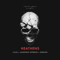 twenty one pilots - Heathens (Madness Express x Jilax x Rebugs Bootleg)