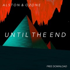 Alston & Ozone - Until The End
