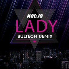 Modjo - Lady (Bultech Remix) ♥FREE DOWNLOAD♥