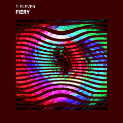 T-Eleven - Fiery