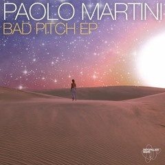 TB PREMIERE: Paolo Martini - Bad Pitch [Repopulate Mars]