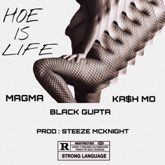 Magma ft. Kashmo and Vuitton- HOE IS LIFE
