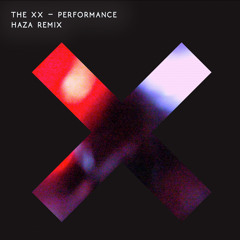 The XX - Performance (HaZa Remix) [Free Download]