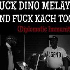 Fuck Dino Melaye and Fuck Kach Too (Diplomatic Immunity)