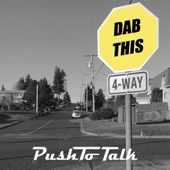 Push To Talk - Dab This