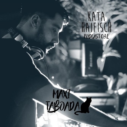KataHaifisch Podcast 032 - Maxi Taboada