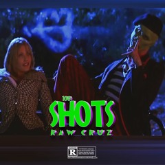 Raw Cruz - 100 Shots