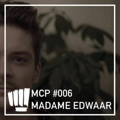 MCP #006 with Madame Edwaar