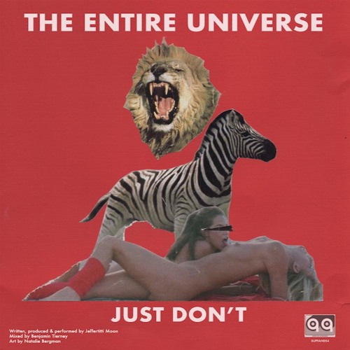 The Entire Universe 'Just Don't'