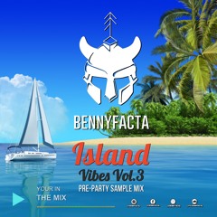 Island Vibes Vol. 3 Pre Party Mix - Dj Bennyfacta