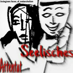 Faces Of Melancholism - Seelisches Attentat