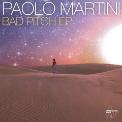 Paolo Martini - Bad Pitch (Original Mix)