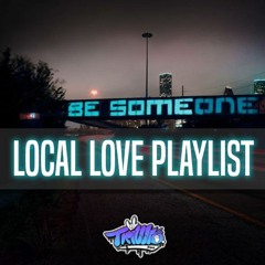 Local Love | A TRILLVO Playlist