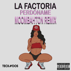 La Factoria & Eddy Lover - Perdóname (Tecknoos Moombahton Remix)
