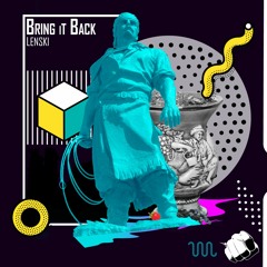 Lenski - Bring It Back (Original Mix)