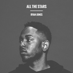 All The Stars Remake (Original Track by Kendrick Lamar & SZA)
