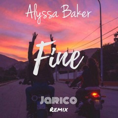 Alyssa Baker - Fine (Jarico Remix)