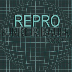BunkerBauer Podcast 01 Repro