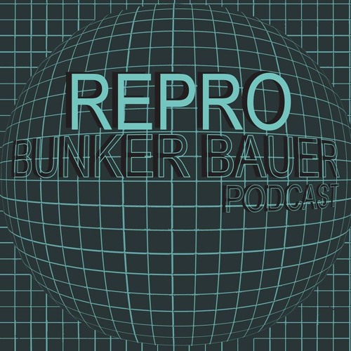BunkerBauer Podcast 01 Repro