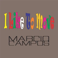 I Like To Move (Marcio Campos Remix)